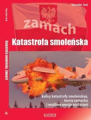 Katastrofa smoleńska. Zamach w.2016. Autor: Yaroslav Just. SmakLiter.pl Okładka książki Katastrofa smoleńska. Zamach w.2016
