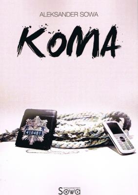 Koma. Autor: Aleksander Sowa. SmakLiter.pl Okładka książki Koma
