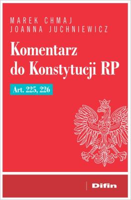 Okładka książki Komentarz do Konstytucji RP Art. 225, 226