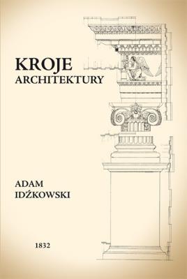 Kroje Architektury. Autor: Idźkowski Adam. SmakLiter.pl Okładka książki Kroje Architektury