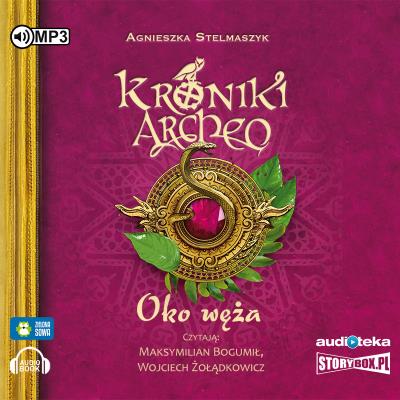 Kroniki Archeo, cz. 10. Oko węża. Autor: Stelmaszyk Agnieszka. SmakLiter.pl Okładka książki Kroniki Archeo, cz. 10. Oko węża