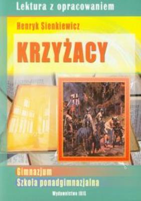 Krzyżacy. Lektura z opracowaniem. Autor: Henryk Sienkiewicz. SmakLiter.pl Okładka książki Krzyżacy. Lektura z opracowaniem