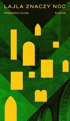 Lajla znaczy noc. Autor: Aleksandra Lipczak. SmakLiter.pl Okładka książki Lajla znaczy noc