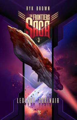Legenda Corinair. The Frontiers Saga. Tom 3. Autor: ryk brown. SmakLiter.pl Okładka książki Legenda Corinair. The Frontiers Saga. Tom 3