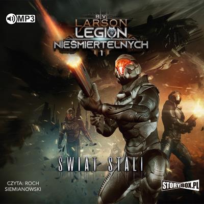 Legion nieśmiertelnych. Tom 1. Świat stali. Autor: B. V. Larson David VanDyke. SmakLiter.pl Okładka książki Legion nieśmiertelnych. Tom 1. Świat stali