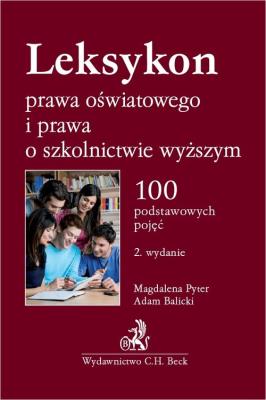 Leksykon prawa oświatowego i prawa o szkolnictwie wyższym. Autor: Balicki Adam, Pyter Magdalena. SmakLiter.pl Okładka książki Leksykon prawa oświatowego i prawa o szkolnictwie wyższym