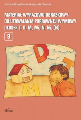 Logopedia. Materiał wyrazowo-obrazkowy do utrwalania poprawnej wymowy głosek t, d, m, mi, n, ni (ń). Autor: Krzysztoszek Grażyna, Piszczek Małgorzata. SmakLiter.pl Okładka książki Logopedia. Materiał wyrazowo-obrazkowy do utrwalania poprawnej wymowy głosek t, d, m, mi, n, ni (ń)