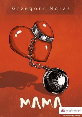 Mama. Autor: Noras Grzegorz. SmakLiter.pl Okładka książki Mama