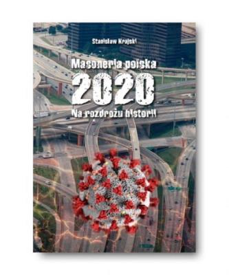 Masoneria polska 2020 Na rozdrożu historii. Autor: Krajski Stanisław. SmakLiter.pl Okładka książki Masoneria polska 2020 Na rozdrożu historii