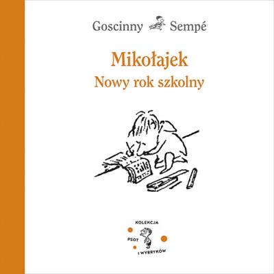 Mikołajek. Nowy rok szkolny. Autor: Sempe Jean-Jacques. SmakLiter.pl Okładka książki Mikołajek. Nowy rok szkolny