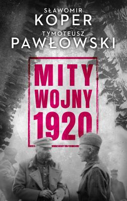 Okładka książki Mity wojny 1920