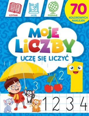 Moje liczby: Uczę się liczyć. Autor: Monika Kalinowska. SmakLiter.pl Okładka książki Moje liczby: Uczę się liczyć