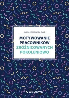 Okładka książki Motywowanie pracowników zróżnicowanych pokoleniowo