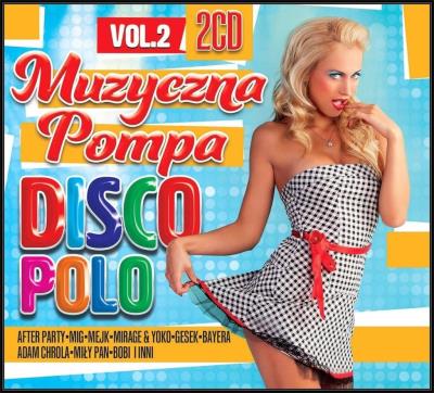 Muzyczna pompa Disco Polo Vol. 2. Autor:   Praca zbiorowa. SmakLiter.pl Okładka książki Muzyczna pompa Disco Polo Vol. 2