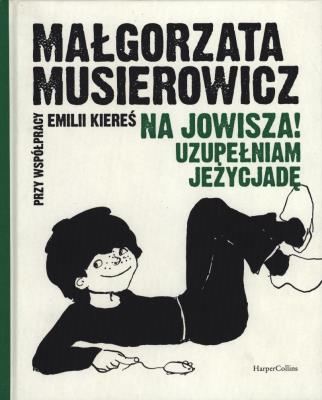 Na Jowisza! Uzupełniam Jeżycjadę. Autor: Małgorzata Musierowicz. SmakLiter.pl Okładka książki Na Jowisza! Uzupełniam Jeżycjadę