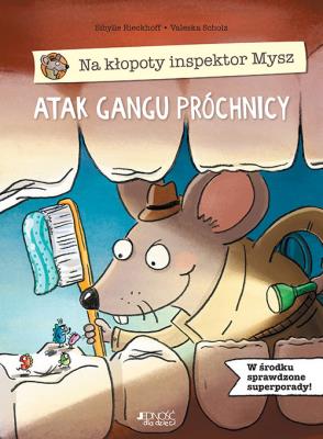 Okładka książki Na kłopoty inspektor Mysz Atak gangu próchnicy