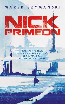 Nick Primeon. Autor: Szymański Marek. SmakLiter.pl Okładka książki Nick Primeon