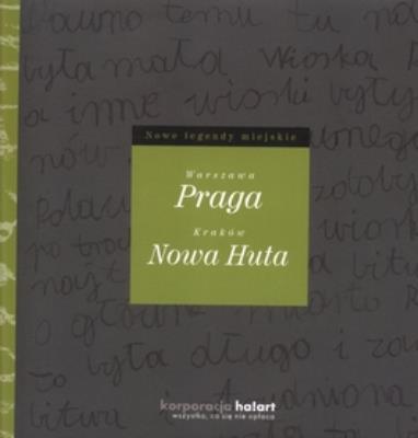 Nowe legendy miejskie. Praga – Nowa Huta. Autor: Pawluśkiewicz Joanna. SmakLiter.pl Okładka książki Nowe legendy miejskie. Praga – Nowa Huta