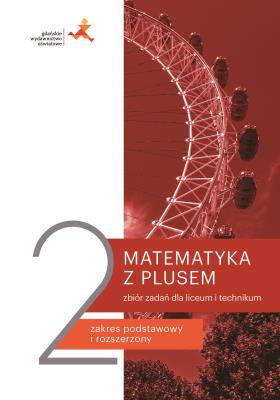 Nowe matematyka z plusem zbiór zadań do liceum i technikum dla klasy 2 mlz2-1. Autor: Małgorzata Dobrowolska (red.), Karpiński Marcin. SmakLiter.pl Okładka książki Nowe matematyka z plusem zbiór zadań do liceum i technikum dla klasy 2 mlz2-1