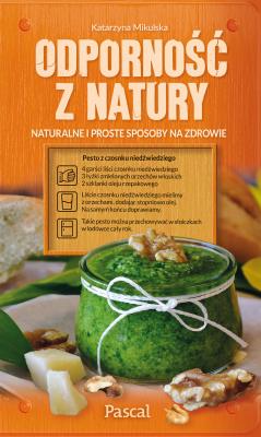 Odporność z natury. Naturalne i proste sposoby na zdrowie. Autor: Katarzyna Mikulska. SmakLiter.pl Okładka książki Odporność z natury. Naturalne i proste sposoby na zdrowie