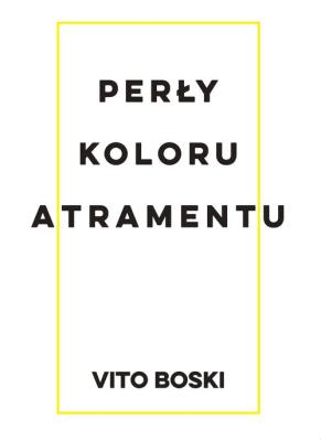 Perły koloru atramentu. Autor: Vito Boski. SmakLiter.pl Okładka książki Perły koloru atramentu
