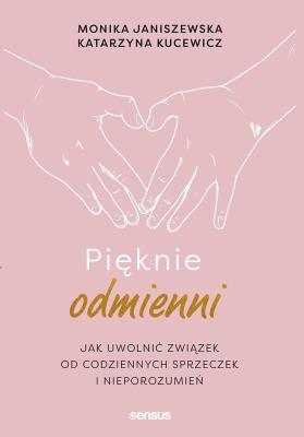 Pieknie odmienieni. Autor: Monika Janiszewska, Katarzyna Kucewicz. SmakLiter.pl Okładka książki Pieknie odmienieni