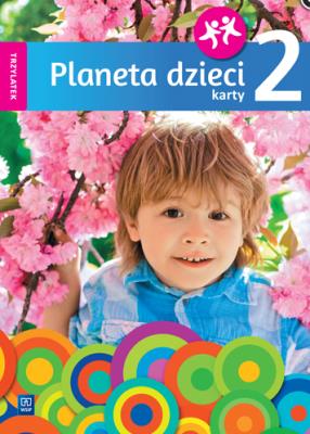 Planeta dzieci. Trzylatek. Karty pracy cz.2 WSiP. Autor: Elżbieta Bagińska. SmakLiter.pl Okładka książki Planeta dzieci. Trzylatek. Karty pracy cz.2 WSiP
