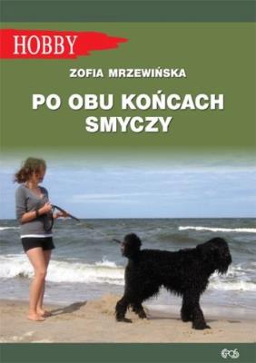 Po obu końcach smyczy. Autor: Mrzewińska Zofia. SmakLiter.pl Okładka książki Po obu końcach smyczy