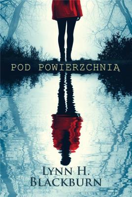 Pod powierzchnią. Autor: Lynn H. Blackburn. SmakLiter.pl Okładka książki Pod powierzchnią