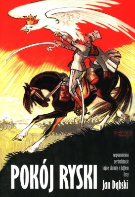 Pokój Ryski. Wspomnienia, pertraktacje, tajne układy z Joffem, listy. Autor: DĄBSKI JAN. SmakLiter.pl Okładka książki Pokój Ryski. Wspomnienia, pertraktacje, tajne układy z Joffem, listy