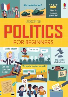 POLITICS FOR BEGINNERS. Autor: Alex Frith, Hore Rosie, Stowell Louie. SmakLiter.pl Okładka książki POLITICS FOR BEGINNERS