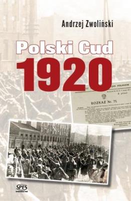 Polski cud 1920. Autor: Andrzej Zwoliński. SmakLiter.pl Okładka książki Polski cud 1920