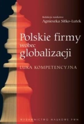Zdjęcie produktu Polskie firmy wobec globalizacji Luka kompetencyjna/br/