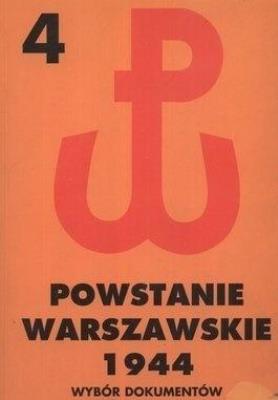 Okładka książki Powstanie Warszawskie 1944. Wybór dokumentów tom IV 15-18 VIII 1944