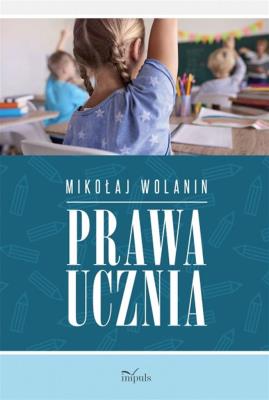 Prawa ucznia w. 2020. Autor: Mikołaj Wolanin. SmakLiter.pl Okładka książki Prawa ucznia w. 2020