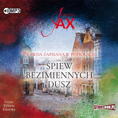 Prawda zapisana w popiołach. Tom 3. Śpiew bezimiennych dusz. Autor: Joanna Jax. SmakLiter.pl Okładka książki Prawda zapisana w popiołach. Tom 3. Śpiew bezimiennych dusz