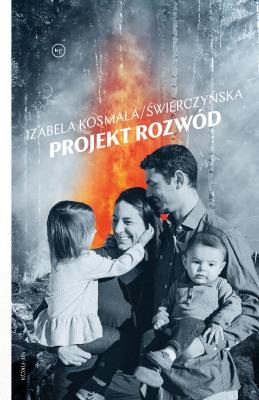 Projekt rozwód. Autor: Izabela Kosmala-Świerczyńska. SmakLiter.pl Okładka książki Projekt rozwód