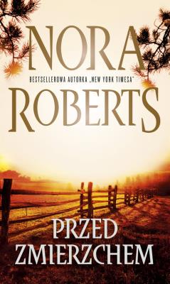 Przed zmierzchem. Autor: Nora Roberts. SmakLiter.pl Okładka książki Przed zmierzchem