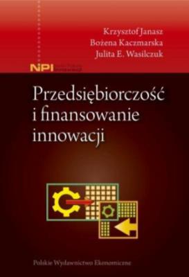 Okładka książki Przedsiębiorczość i finansowanie innowacji