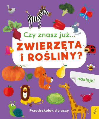 Okładka książki Przedszkolak się uczy Czy znasz już... zwierzęta i rośliny?