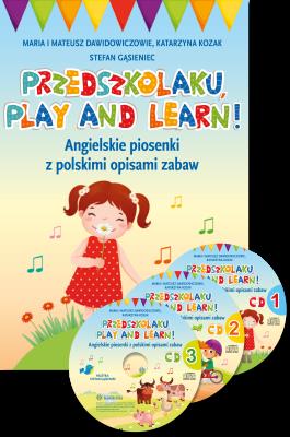 Przedszkolaku, play and learn!. Angielskie piosenki z polskimi opisami zabaw. Autor: Maria Dawidowicz, Maria i Mateusz Dawidowiczowie. SmakLiter.pl Okładka książki Przedszkolaku, play and learn!. Angielskie piosenki z polskimi opisami zabaw