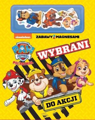 Okładka książki Psi Patrol. Zabawy z magnesami. Wybrani do akcji