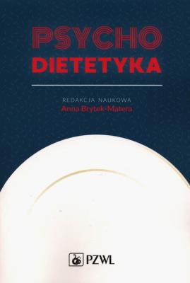Psychodietetyka. Autor: Brytek-Matera Anna. SmakLiter.pl Okładka książki Psychodietetyka
