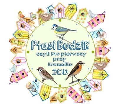 Okładka książki Ptasi Budzik, czyli kto pierwszy przy karmniku 2Cd