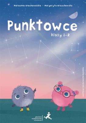 Punktowce. Klasy 1-2. Autor: Grochowalska Marzenna, Orzechowska Margaryta. SmakLiter.pl Okładka książki Punktowce. Klasy 1-2
