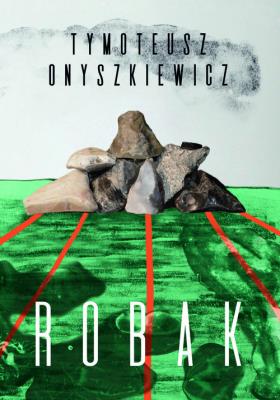 Robak. Autor: Tymoteusz Onyszkiewicz. SmakLiter.pl Okładka książki Robak