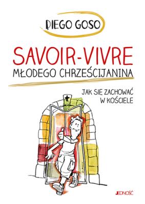 Savoir-vivre młodego chrześcijanina. Autor: Goso Diego. SmakLiter.pl Okładka książki Savoir-vivre młodego chrześcijanina