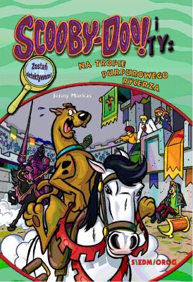 Okładka książki Scooby-Doo! I Ty: Na tropie Purpurowego Rycerza
