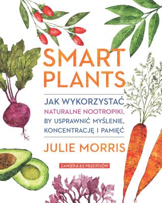 Smart Plants. Autor: Morris Julie. SmakLiter.pl Okładka książki Smart Plants