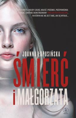 Śmierć i Małgorzata. Autor: Łopusińska Joanna. SmakLiter.pl Okładka książki Śmierć i Małgorzata
